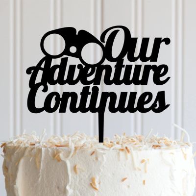 ArogGeld Our Adventure Continues Cake Topper Durable Acrylic Happy Birthday Topper Customized Men Women Any Age Name Happy Birthday Cake Bunting Decor For Birthday Wedding Anniversary Party