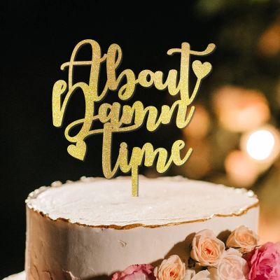 About Damn Time Wedding Cake Topper Mr And Mrs Cake Topper For Wedding Married Anniversary Cake Topper Custom Last Name Rustic Cake Topper Anniversary Gold Acrylic Cake Topper
