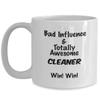 Cleaner gift mug, gag gift for Cleaner Bad influence and Totally Awesome Cleaner view 1