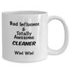 Cleaner gift mug, gag gift for Cleaner Bad influence and Totally Awesome Cleaner view 2