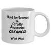 Cleaner gift mug, gag gift for Cleaner Bad influence and Totally Awesome Cleaner view 2