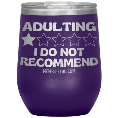 Adulting, I Do Not Recommend 12oz, 20oz, & 30oz Tumblers (12 oz Wine, Purple)