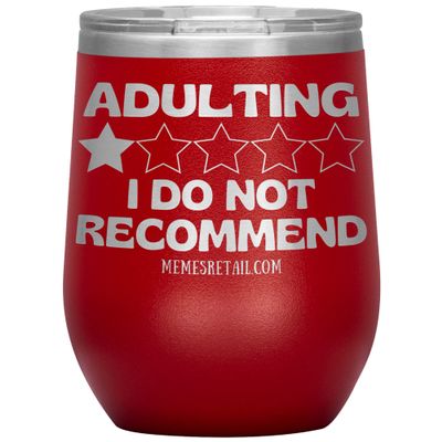 Adulting, I Do Not Recommend 12oz, 20oz, & 30oz Tumblers (12 oz Wine, Red)