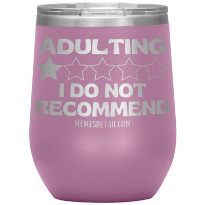 Adulting, I Do Not Recommend 12oz, 20oz, & 30oz Tumblers (12 oz Wine, Light Purple)