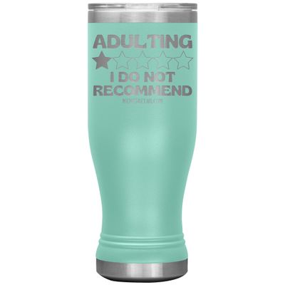Adulting, I Do Not Recommend 12oz, 20oz, & 30oz Tumblers (20 oz BOHO, Teal)