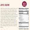 Lets Date | Organic Date Sugar | Excellent Sugar Substitute| Baking Sugar Alternative| Good Source of Fiber | Vegan | Paleo| Gluten Free| Kosher | Non- GMO | Natural Sweetener (12oz (Pack of 6)) view 2