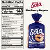 SOLA Low Carb & Keto Friendly Bagels, Blu-berry - 5g Net Carbs & 15g of Protein, No Added Sugar, Plant based, Low Calorie Bagels - 12 oz (4 Bagels/Pack) (Pack of 2) view 2