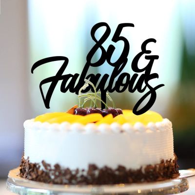 85th Happy Birthday Decorations Happy Birthday Cake Topper 85 & Fabulous Customize Name Any Age Number 85 Years Old 85th Anniversary Birthday Present For Him Her Acrylic Black