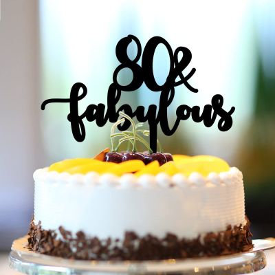 80 & Fabulous 80th Happy Birthday Cake Toppers Custom Name Any Age Number Eighty 80 Years Old Birthday Party Favors 80th Anniversary Birthday Keepsake Gifts For Men Women Acrylic Black