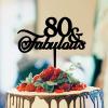 80 & Fabulous Cake Toppers Custom Happy Birthday Personalized Cake Topper Black Acrylic Birthday Party Decorations Happy Birthday Topper Happy Birthday Gift to Boys Girls Friend Cake Toppers view 1