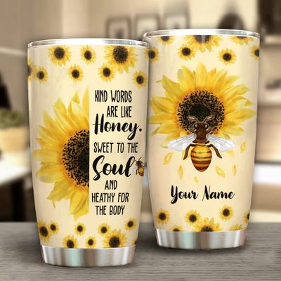 Personalized Sunflower Bee Kind Words Are Like Honey Sweet Tumbler 20oz - Gift For Sunflower Lover - Gift for Her - Gift for Friend