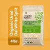 Organic Tattva White Urad Dal Split (4 lbs) - Dried Lentils Organic, Gluten Free, Vegan & Kosher - Unpolished White Lentils Dry - Protein & Fiber Rich Plant Based Nutrition - USDA Certified Legumes view 3