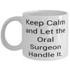 Joke Oral surgeon Gifts, Keep Calm and Let the Oral Surgeon Handle It, Funny 11oz 15oz Mug For Colleagues From Colleagues, Toothbrush, Toothpaste, Dental floss, Water pick, Mouthwash view 1