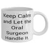 Joke Oral surgeon Gifts, Keep Calm and Let the Oral Surgeon Handle It, Funny 11oz 15oz Mug For Colleagues From Colleagues, Toothbrush, Toothpaste, Dental floss, Water pick, Mouthwash view 2