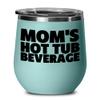 12 oz. Stainless Steel Vacuum Insulated Wine Glass with Lid, Mom's Hot Tub Beverage, Hot Tub gift, hot tub mom, gift for mom, gift for hot tub enthusiast view 1