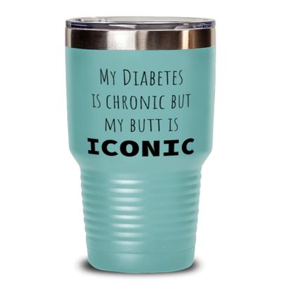 Diabetes, Diabetes Awareness, Tumbler, My Diabetes is Chronic but My Butt is Iconic, Diabetes, Diabetes Awareness, Funny, Inappropriate, Gag, Tumbler Teal, Gift for Diabetes, Diabetes Awareness,