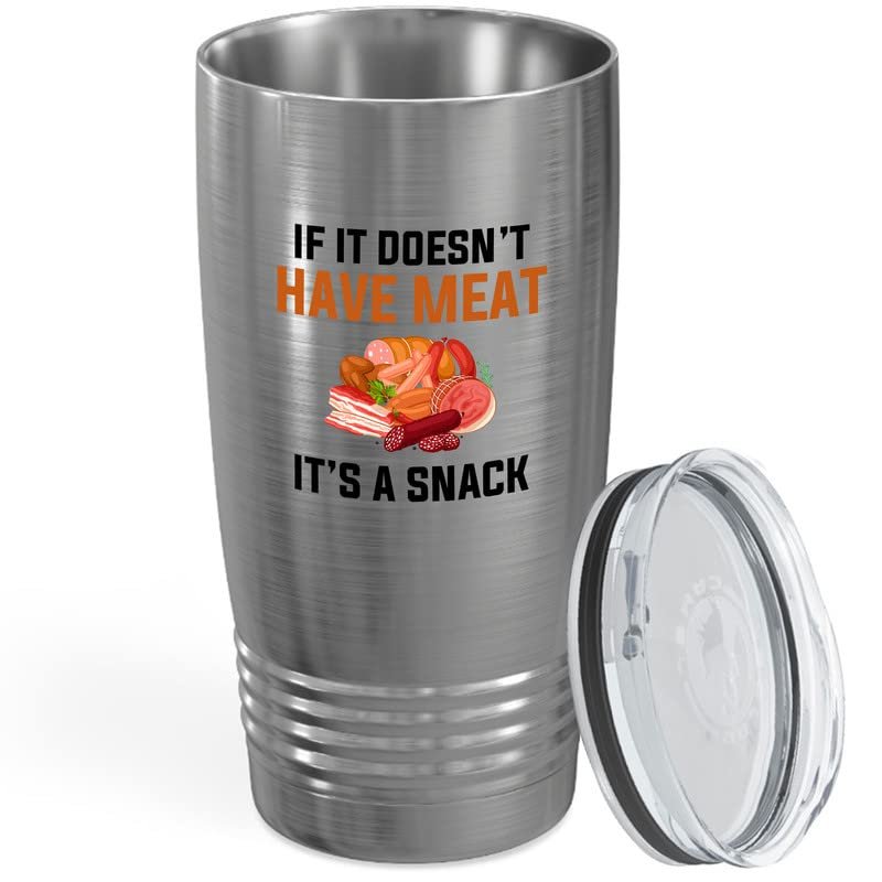 Meat lover Silver EditionTumbler 20oz - If it doesn't have Meat it's snack - Meat consumer beef lover epicure gourmet gourmand