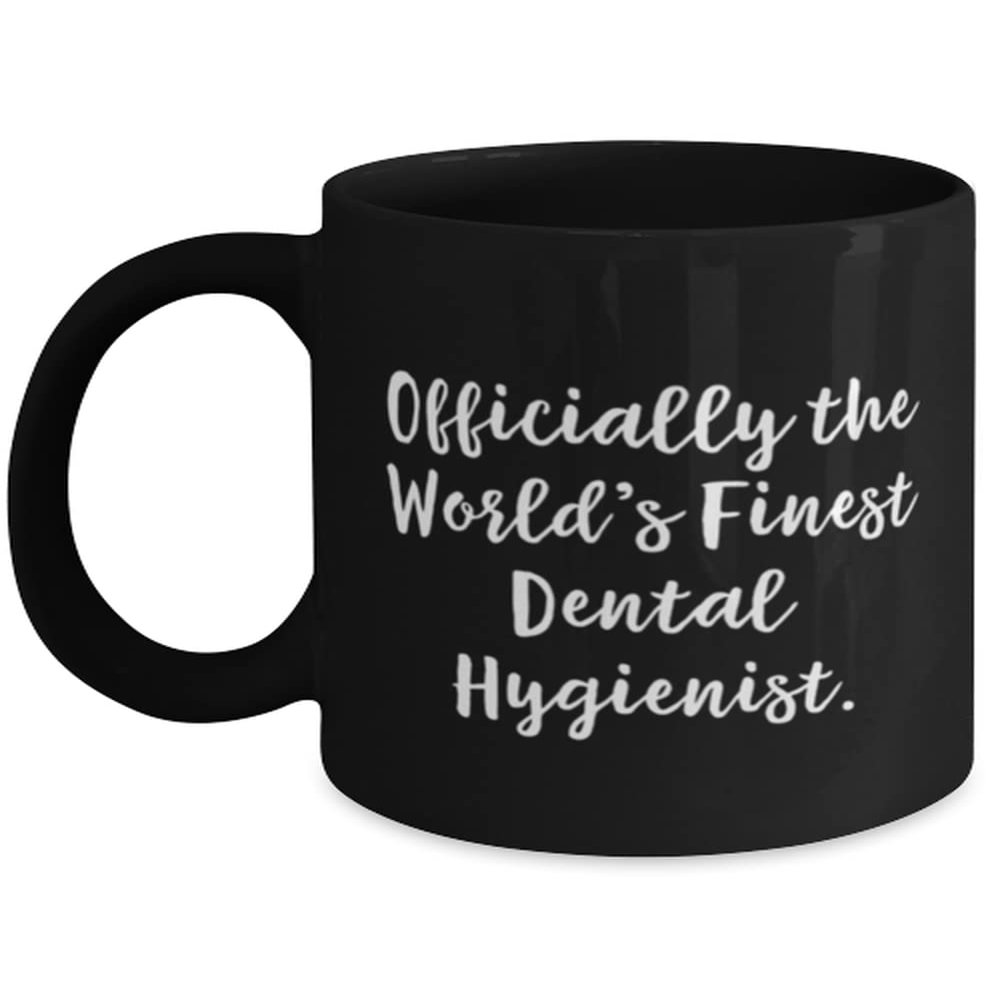 Unique Dental hygienist Gifts, Officially the World's Finest Dental Hygienist, Birthday 11oz 15oz Mug For Dental hygienist, Toothbrush, Dental floss, Toothpaste, Mouthwash, Dentist