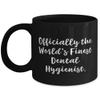 Unique Dental hygienist Gifts, Officially the World's Finest Dental Hygienist, Birthday 11oz 15oz Mug For Dental hygienist, Toothbrush, Dental floss, Toothpaste, Mouthwash, Dentist view 1