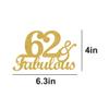 62 & Fabulous Cake Toppers Gold Glitter, Happy 62nd Birthday Cake Topper Cheers to 62 Years Old Bday Decoration, Sixty-two and Fabulous Cake Decorations for 62nd Birthday Anniversary Party view 2