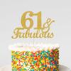 61 & Fabulous Cake Toppers Gold Glitter, Happy 61st Birthday Cake Topper Cheers to 61 Years Old Bday Decoration, Sixty-one and Fabulous Cake Decorations for 61st Birthday Anniversary Party view 4