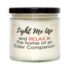 Elder Companion Funny Soy Candle, Light Me Up and Relax in Home of an Elder Companion, Personal Gifts for Men and Women view 1