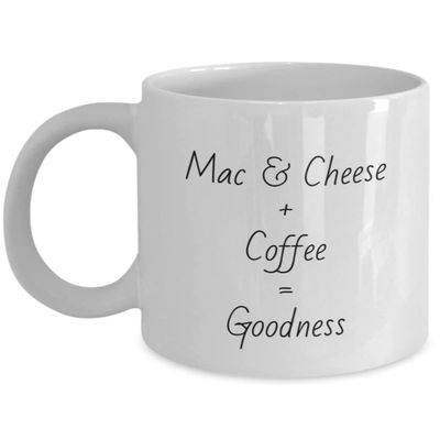 mac & cheese + coffee = goodness, foodie coffee gift, coffee goodness, good life, coffee life gift, mac and cheese lover, good life