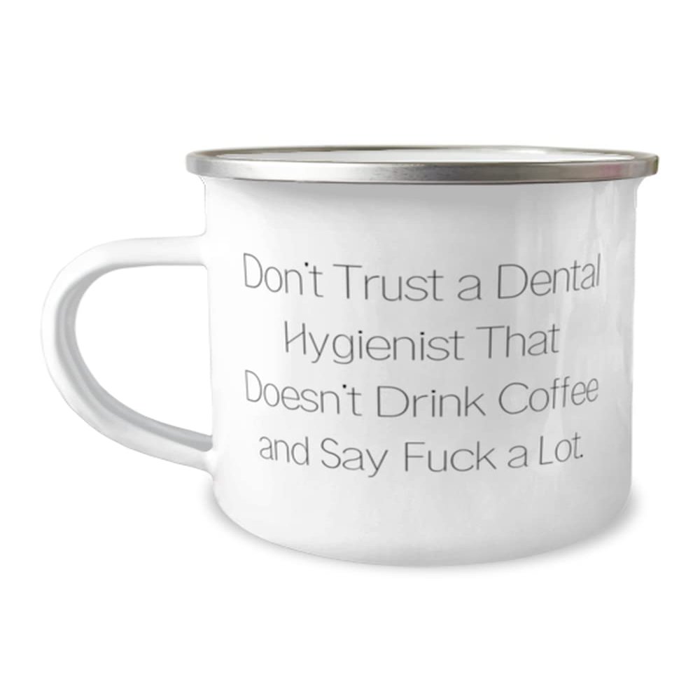 Cute Dental hygienist 12oz Camper Mug, Don't Trust a Dental Hygienist That, Present For Friends, Motivational Gifts From Boss, Toothbrush, Dental floss, Water pick, Toothpaste, Mouthwash, Teeth