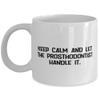 Cute Prosthodontist Gifts, Keep Calm and Let the Prosthodontist Handle It, Sarcasm 11oz 15oz Mug For Friends, Cup From Coworkers, Dental gifts, Toothbrush, Floss, Toothpaste, Mouthwash, Dental floss view 1