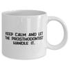 Cute Prosthodontist Gifts, Keep Calm and Let the Prosthodontist Handle It, Sarcasm 11oz 15oz Mug For Friends, Cup From Coworkers, Dental gifts, Toothbrush, Floss, Toothpaste, Mouthwash, Dental floss view 2