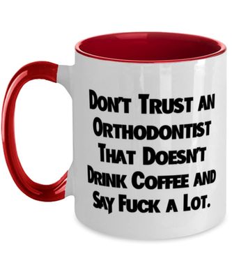 Funny Orthodontist Two Tone 11oz Mug, Don't Trust an Orthodontist That Doesn't, Present For Men Women, Cute Gifts From Coworkers, Braces, Smile, Dental health, Toothbrush, Toothpaste, Floss