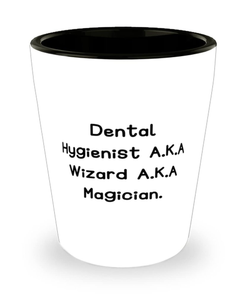 Dental Hygienist A.K.A Wizard A.K.A. Shot Glass, Dental hygienist Ceramic Cup, Unique Gifts For Dental hygienist from Friends, Dental hygiene, Dental health, Teeth cleaning, Toothbrush, Floss