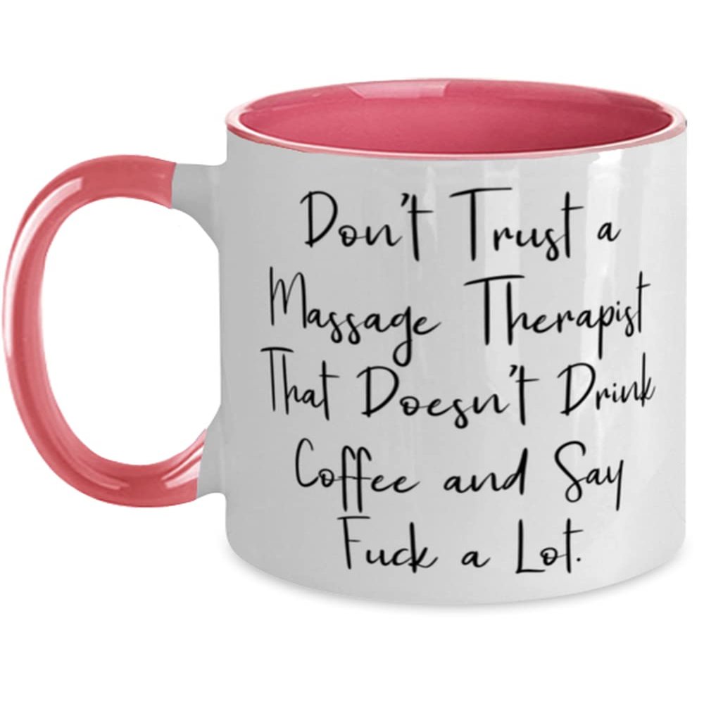 Useful Massage therapist Gifts, Don't Trust a Massage Therapist That, Cute Graduation Two Tone 11oz Mug For Friends From Boss, Unique massage therapist gifts, Thoughtful massage therapist gifts, Best