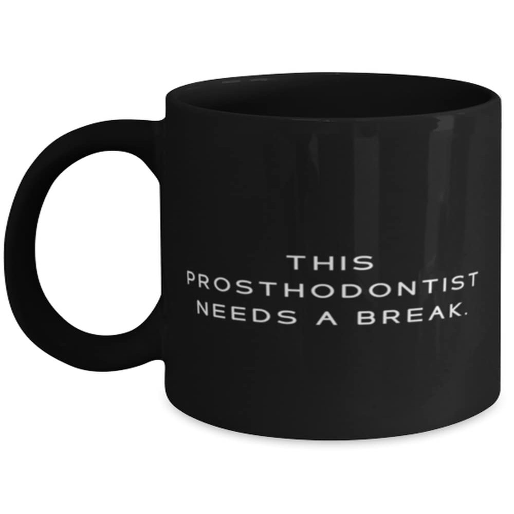 Game On Novelties This Prosthodontist Needs a Break. 11oz 15oz Mug, Prosthodontist Cup, Joke Gifts For Prosthodontist from Friends, Dental implants, Toothbrush, Toothpaste, Floss, Mouthwash