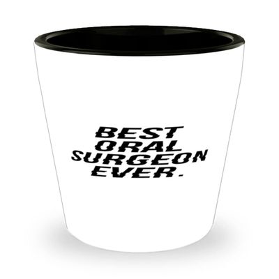 Appreciation Oral surgeon Gifts, Best Oral Surgeon Ever, Graduation Gifts, Shot Glass For Oral surgeon from Boss, Dental care, Oral health, Toothbrush, Toothpaste, Dentist, Floss