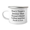 Epic Janitor Gifts, Don't Trust a Janitor That Doesn't Drink Coffee and Say, Janitor 12oz Camper Mug From Friends, For Friends, Vacuum, Mop, Bucket, Gloves, Rags, Cleaner view 1