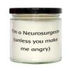 Inspire Neurosurgeon Scent Candle, I'm a Neurosurgeon (Unless You Make me), Present for Colleagues, Inspire Gifts from Friends, Neurosurgeon Gift Ideas, Neurosurgeon Gifts, Unique Neurosurgeon Gifts, view 1