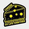 Stickers Vinyl Cheese Glue Life Together Funny Gouda Cheddar Lover- Vinyl Stickers Laptop Decal Water Bottle Sticker Funny Sticker, Gifts Sticker885 view 1