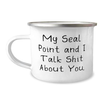 Gag Seal Point Cat Gifts, My Seal Point and I Talk Shit About You, Appreciation 12oz Camper Mug For Cat Lovers, From Friends, Unique seal point cat gifts, Unique cat gifts, Unique gifts for cats,
