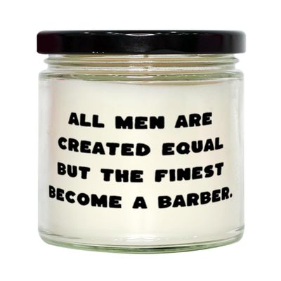 All Men Are Created Equal but the Finest Become a. Barber Scent Candle, Unique Barber Gifts, For Colleagues from Colleagues, Barber birthday gift ideas, Barber birthday present, Barber themed birthday
