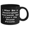 I May Be a Respiratory,. 11oz 15oz Mug, Respiratory therapist Cup, Unique Idea Gifts For Respiratory therapist from Team Leader, Pulmonary, Critical care, COPD, Sleep apnea, Ventilator view 2