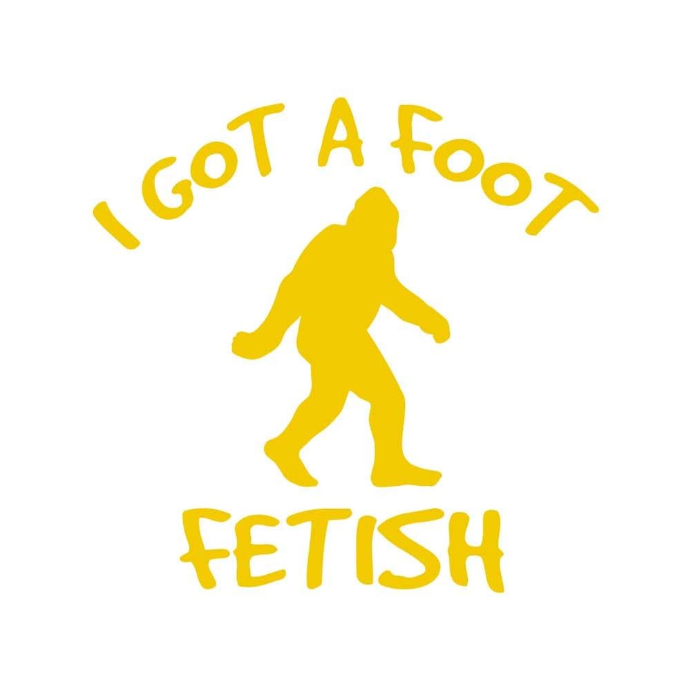 Dark Spark Decals I've Got a Foot Fetish, Big Foot, Sasquatch 5 inch Yellow Indoor Outdoor Vinyl Decal
