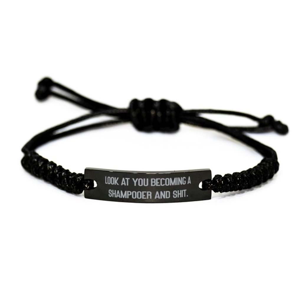 Useful Shampooer Gifts, Look at You Becoming a Shampooer and Shit, Birthday Black Rope Bracelet For Shampooer from Boss, Nice black rope bracelet gift ideas, Best black rope bracelet gifts, Top black