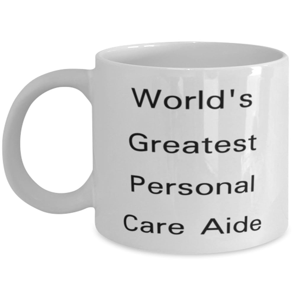 World's Greatest Personal Care Aide 11oz 15oz Mug, Personal care aide Cup, Fancy Gifts For Personal care aide from Colleagues, Personal Care Aide Gifts, Gifts for Personal Care Aides, Personal Care