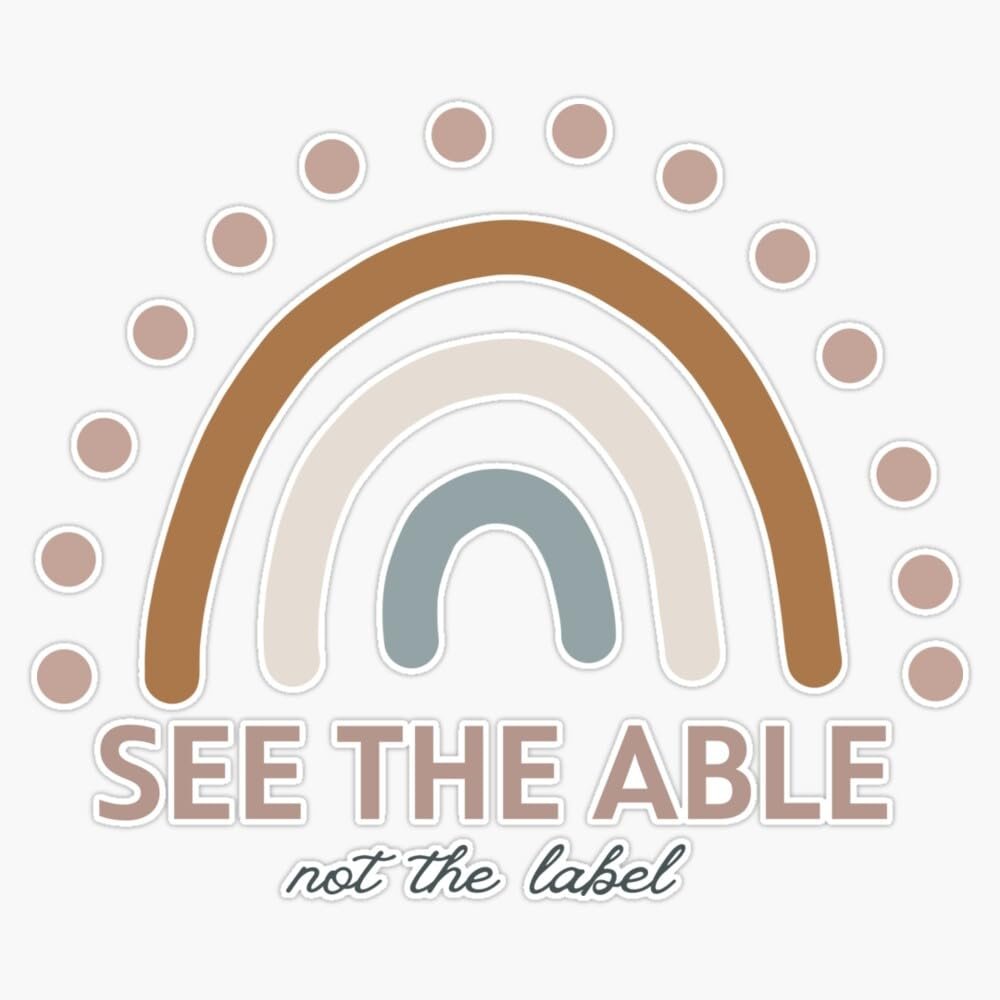 See The Able Not The Label - Applied Behavior Analysis - Aba - Behavioral Therapy Sticker Vinyl Decal Bumper Sticker 5"