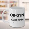 OB GYN at Your Cervix Coffee Mug, For Obstetrician, Physician, Gynecology or Gynecologist, From Patient, Mother, New Baby view 1