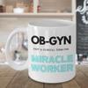 OB GYN Coffee Mug, For Obstetrics or Obstetrician, Physician, Gynecology or Gynecologist, From Patient, Mother, New Baby view 1