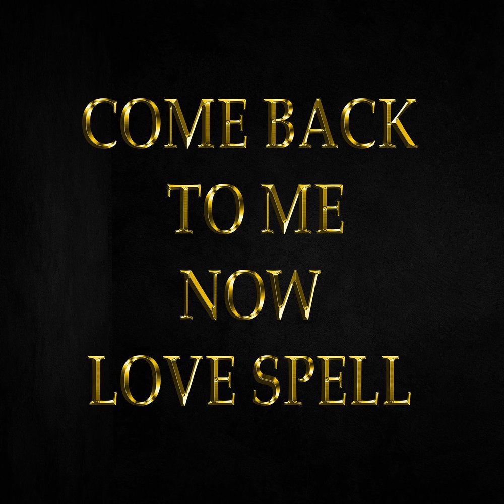 Come Back to me Now Spell, Return to me Spell