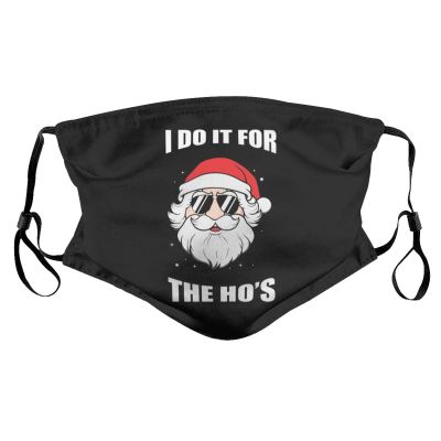 I Do It for The Ho's Funny Christmas Face Mask Adult Reusable Dust Masks Outdoor Black