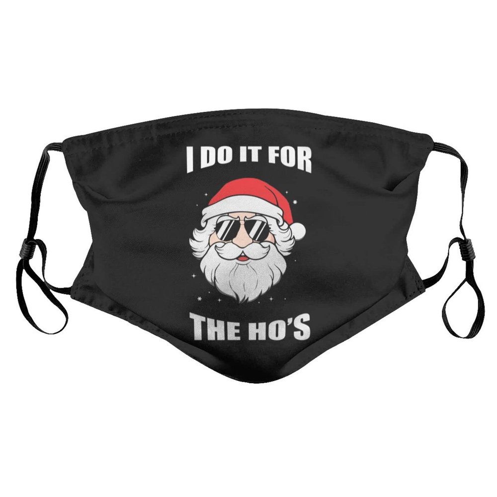 I Do It for The Ho's Funny Christmas Face Mask Adult Reusable Dust Masks Outdoor Black